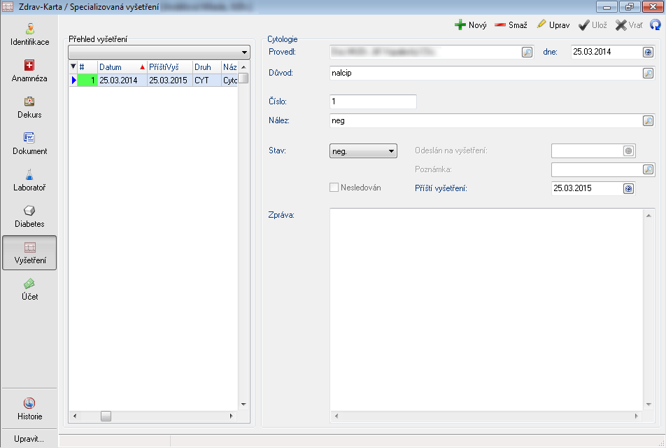 Vzhled a funkce Specializované vyšetření je rozděleno do dvou polí, levé slouží k založení nového záznamu, v pravém se pak zadávají detaily vyšetření. Nový záznam založíte tlačítkem Nový.