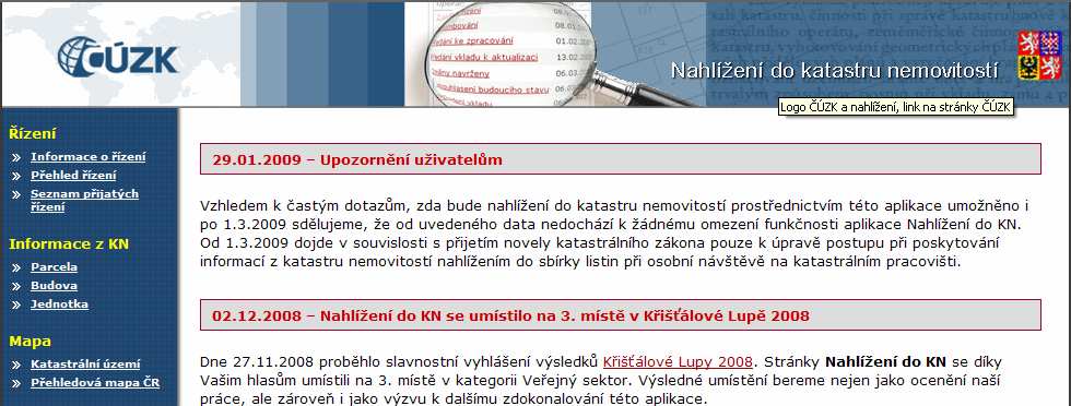 Doporučujeme, aby se zvýšená pozornost věnovala především odkazu Informace z KN (parcela, budova, jednotka) a odkazu Mapa (katastrální území a přehledová mapa