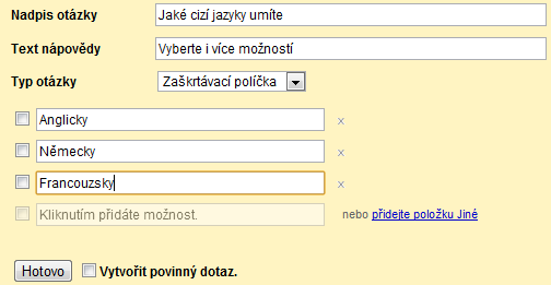 3. Více možností pro tuto otázku připravíte několik odpovědí, z nichž odpovídající jednu vybere (Jste muž/žena; Je vám 0-15 let/16-30 let/více než 30 let). 4.