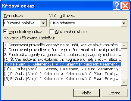 KAPITOLA 1 TYPOGRAFIE A MS WORD 30 Položku seznamu sestavujeme tak, aby bylo dílo dohledatelné.