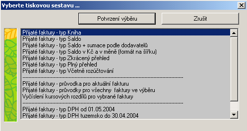 5.2.6.6 Tisk Ve funkci jsou soustředěny tiskové sestavy vázané na doklady vybrané v aktualizačním okně. Kromě základních sestav - Knihy přijatých faktur a Salda zde najdete i výkazy DPH.