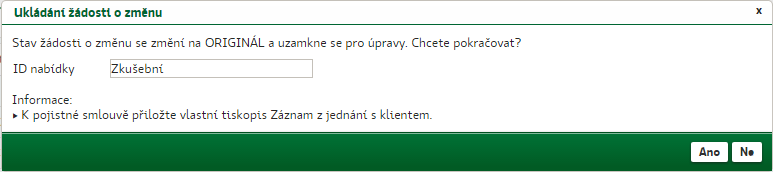 Manuál Konfigurátoru v HTML5 7 Režim změny Modelace změny Žádost o změnu + Tisk modelace (= rekapitulace stavu pojistné ochrany a předpokládaného vývoje účtu po změně určená pro klienta) je možný