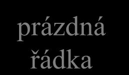 v. 2.6 představa hlavička (header) prázdná řádka tělo (body) To: Josef.Novak@post.cz From: jiri@peterka.