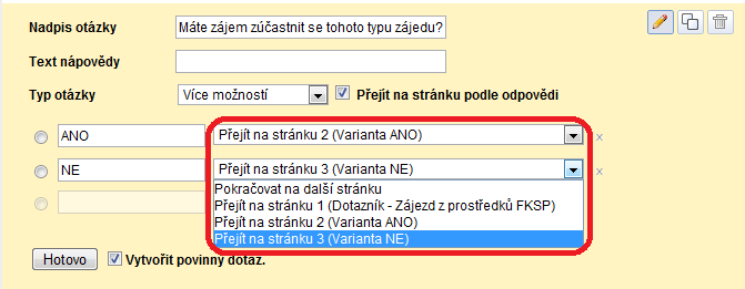 Obrázek 21 - Konfigurace větvení Nezapomeňte každý krok potvrdit tlačítkem Hotovo. Strukturovaný dotazník je tímto hotov a můžete ho publikovat odpovídající cestou respondentům. 3.