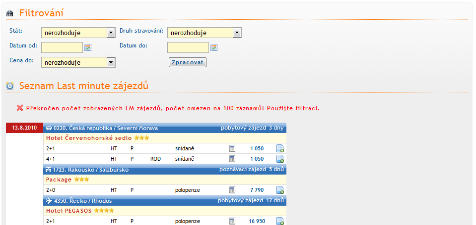 Vyhledání LM zájezdů Součástí kompletního přehledu last minute zájezdů je také možnost vyhledání LM zájezdu dle parametrů.