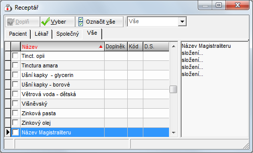 Recepty Takto zapsaný lék lze uložit do receptáře. Magistraliter uložte a klikněte na tlačítko [Receptář]. Vyberte záložku /Vše/ a nahoře stiskněte tlačítko [Doplň].