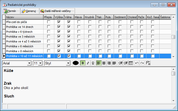 Prohlídky Pediatr 4.14 Prohlídky Pediatr Slouží k zobrazení historie provedených pediatrických prohlídek, k zadávání nových prohlídek a k zobrazení plánovaných termínů příštích prohlídek.
