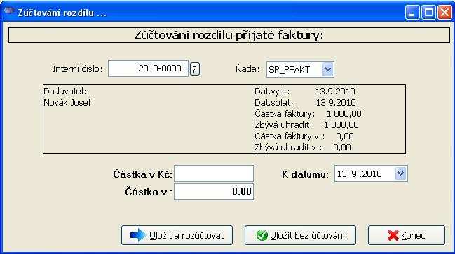 Po nalezení faktury se zobrazí adresa dodavatele, celková částka faktury a dosud neuhrazená částka (pokud je faktura v cizí měně, zobrazí se i její částka v cizí měně a neuhrazená částka v cizí měně).