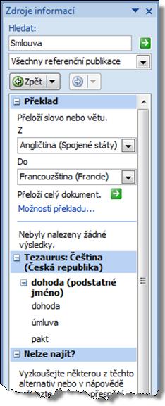 Otevře se nám postranní panel Zdroje informací, Do pole Hledat napíšeme slovo smlouva (bez uvozovek) Klikneme na šipku vedle pole referenční publikace o Pro hledání synonym vybereme: a) Všechny