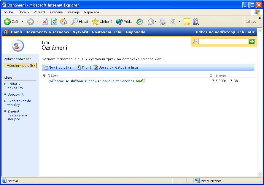 122 Úvod do Microsoft Office 2003 3. Nyní klepneme na název konkrétního požadovaného seznamu nebo průzkumu, který se otevře v samostatné webové stránce se všemi položkami, respektive odpově mi členů.