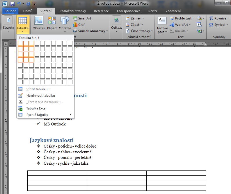 Microsoft Word 2010 Vložení tabulky Karta Vložení sekce Tabulky Klikneme a táhneme podle velikosti