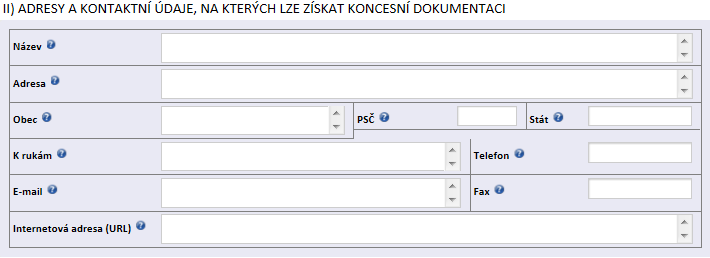 II) Adresy a kontaktní údaje, na kterých lze získat koncesní dokumentaci Název Zadavatel uvede název osoby, u které lze získat koncesní dokumentaci k tomuto koncesnímu řízení, v případě že se jedná o