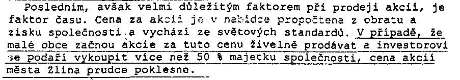 deklaruje pronájem společnosti strategickému investorovi, protože toto řešení má nesporně řadu výhod : Ing.