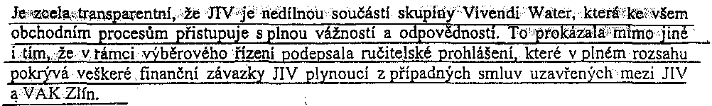 cizího majetku a porušování pravidel volné hospodářské soutěže od roku 2002 až dosud, kdy všechny jiné společnosti vyjma VEOLIE byli vyloučeni z účasti na hospodářské soutěži o provozní model ve VAKu