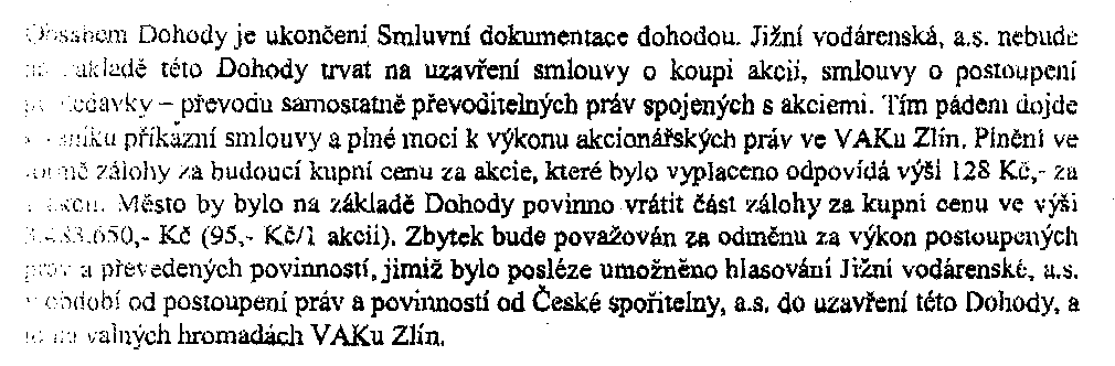 hromadách Vaku Zlín za město Zlín. Zastupitelstvo města Zlína schválilo prodej akcií Vaku Zlín a dostalo za ně zaplaceno 80% kupní ceny. Údajná příkazní smlouva není Příkazní smlouvou ve smyslu ObčZ.