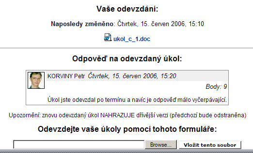 můžete upravený soubor vložit znovu a ten předchozí je tímto přepsán. V některých případech má student u úkolu povoleno jej znovu odevzdat i po oznámkování.