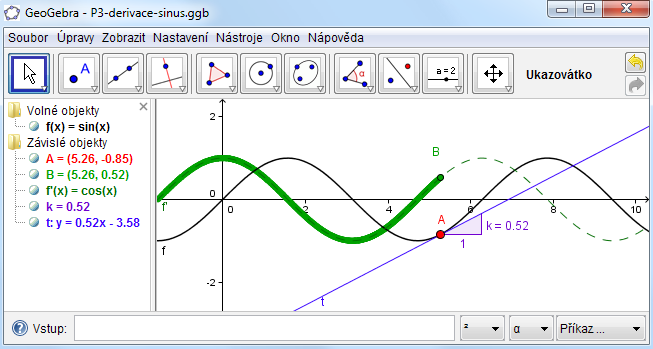 Příklad 3: Derivace funkce, tečna grafu funkce Úloha: S využitím GeoGebry vytvořte graf funkce f(x) = sin x, určete derivaci funkce a její tečnu v bodě A grafu funkce.