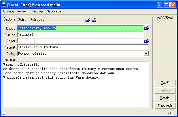 Dialog Vlastnosti mailu Údaj Osoba musí ležet jako Kontaktní osoba zadaná ve firemní větě Text, který se objeví v předmětu mailu Rovnou / po jednom Text mailu kontaktní osoba ve firemní větě.