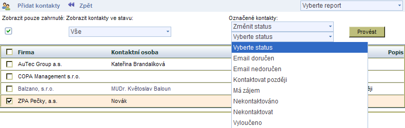 - 114 - Servis a reporting v IS 1. Vytvořit úkol (např. Account manager má kontaktovat klienta) 2. Vytvořit novou obchodní příležitost 3. Vytvořit hromadnou aktivitu (např.