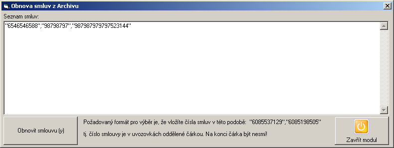 Obnova smluv z archivu Pro případ, že se Vám nedopatřením do archivu dostala smlouva, jenž sice byla označena jako ukončená, ale ve skutečnosti tomu tak nebylo je stále