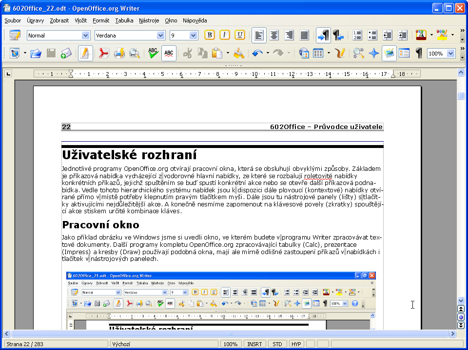 23 Uživatelské rozhraní Jednotlivé programy OpenOffice.org otvírají pracovní okna, která se obsluhují obvyklými způsoby.