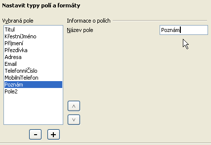 257 Typy a formátování položek záznamu Na druhé kartě nyní vidíte v seznamu Vybraná pole názvy těch polí, která jste vybrali na kartě předchozí (první).