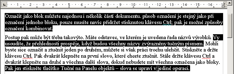 54 všechna další slova, dokud nebudete mít všechna označena jako bloky. Pak jen stiskněte tlačítko Tučné na Panelu objektů slova se upraví v jediné operaci.