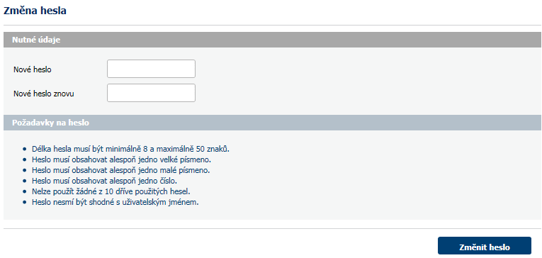 Zvolte si heslo podle požadavků zmíněných pod formulářem (viz obrázek výše). Důvodem pro syntaktická omezení je dosažení náležité bezpečnosti. Nové heslo zadejte do položky Nové heslo.