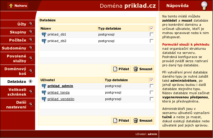 3.6. Databáze Kapitola 3. Domény Na hostingu s Administrací lze provozovat databáze typu MySQL a PostgreSQL.