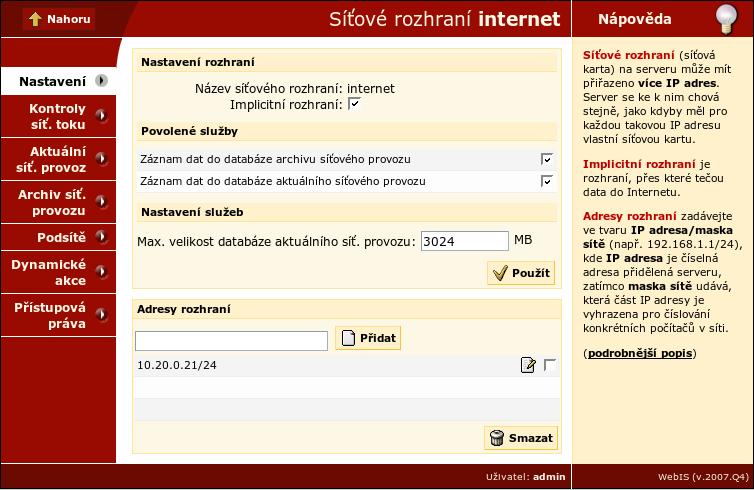 Kapitola 11. Lokální sítě Aby bylo možné s rozhraním provádět jakékoliv operace, je nutné, aby mělo nastavenu nejméně jednu (fyzickou) IP adresu.