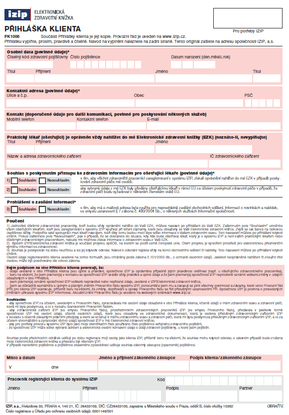 Registrace klienta přihláška klienta Vyplnění povinných údajů (v růžovém poli): jméno, příjmení, kód pojišťovny, číslo pojištěnce (zpravidla RČ),