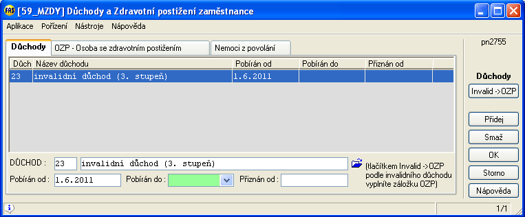 8 Modul RLZ - Zápis zaměstnance Zaměstnanec - poživatel důchodu Zaměstnanci, který je poživatelem nějakého důchodu (starobní, vdovský, invalidní,.