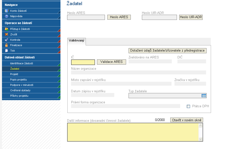 5.2. Žadatel Tato záložka slouží k identifikaci subjektu, který o finanční podporu žádá. Pro každý projekt může existovat jen jeden žadatel.