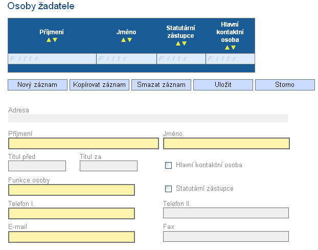 5.3. Osoby žadatele Ţadatel vyplní údaje o kontaktních osobách projektu a statutárních zástupcích. Tyto údaje slouţí pro pracovníky KÚ při kontaktování osob přímo zodpovědných za vedení projektu.