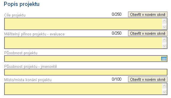 5.7. Popis projektu Cíle projektu ţadatel popíše cíle projektu, kterých chce v projektu dosáhnout. Mělo by vyjadřovat změnu, kterou přinese daný projekt.