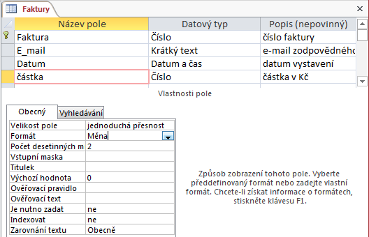 10 Access 179 Měna. Pole Částka je datového typu Číslo, zvolíme velikost Jednoduchá přesnost a Formát OBR.