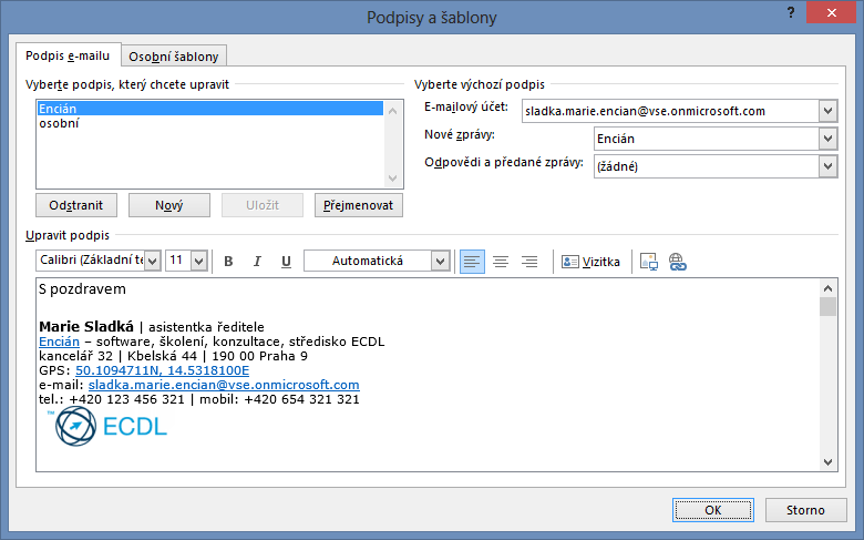 4 Outlook 39 OBR. 4-2: DIALOGOVÉ OKNO PODPISY A ŠABLONY logo_edcl.gif Odeslání zprávy Klikneme do tlačítka Nový. Nový podpis nazveme Encián.