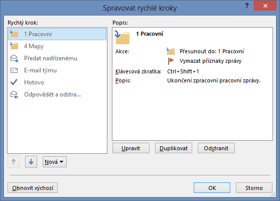 4 Outlook 51 Vybereme akci Přesunout do složky. Upřesníme složku 1 Pracovní. Klikneme do tlačítka Přidat akci. Vybereme akci Vymazat příznaky zprávy. Vybereme klávesovou zkratku Ctrl+Shift+1.