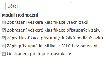 Nastavení systému Práva k modulu Hodnocení: Sada práv k Hodnocení je založena na stejném principu jako práva ke Třídní knize a Docházce. U práv k hodnocení byste měli zvážit následující.