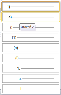 Změna úrovně číslování: vybereme odstavce, které mají být číslovány na jiné úrovni a v dialogovém okně pro výběr formátu víceúrovňového číslování klepneme na tlačítko které lze vybírat.