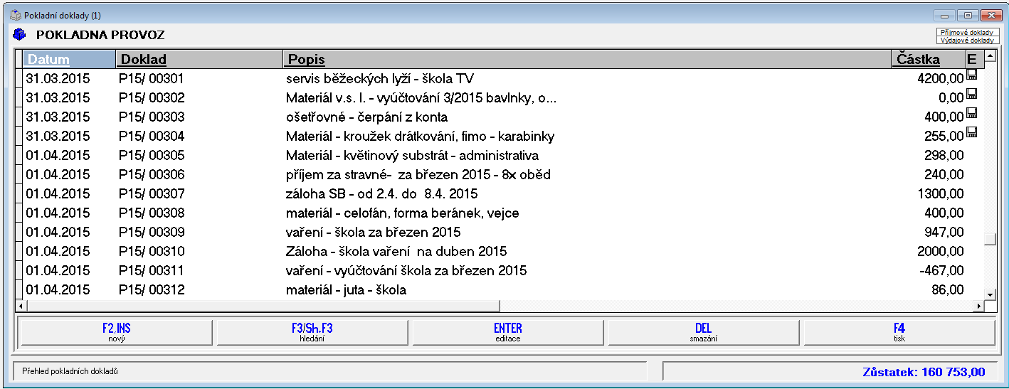 ACE-ÚČTO - modul POKLADNA Modul slouží k vedení pokladní knihy. Princip je podobný jako při vedení ruční pokladny.