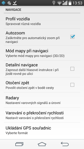 Nastavení 70 Zaškrtněte Autozoom zapnutí automatického zoomování při navigaci. Autozoom udržuje detailní pohled, když se blížíte k manévru.