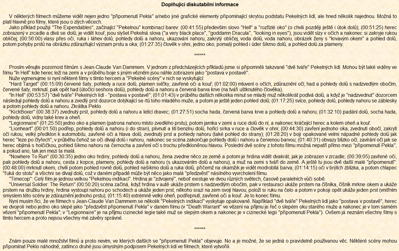 Na následujících řádcích jsou ukázky ze stránky "Připomenutí Pekla". Tato stránka je ve vývoji a informace na ní uvedené jsou nekompletní a nepřesné.