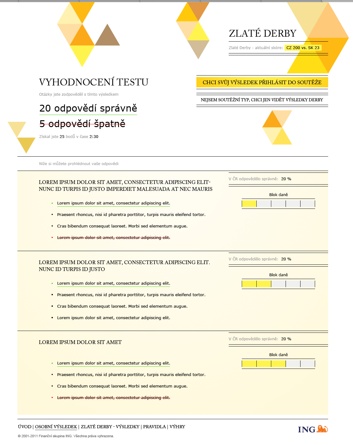 ING Pojišťovna Vám věnuje tento ING Pojišťovna Vám věnuje tento microsite LATÉ DERBY a ukázka položených otázek BLOK DANĚ BLOK PRÁVO BLOK HR BLOK IT A FINANCE VÝHERNÍ POUKA V HODNOTĚ 3 000 KČ VÝHERNÍ