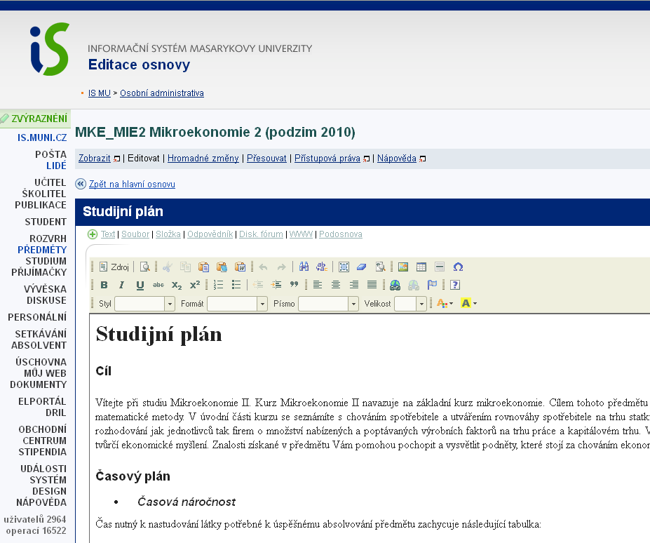 Pro editaci studijní opory pak informační systém využívá standardní nástroj, který připomíná klasický textový editor.