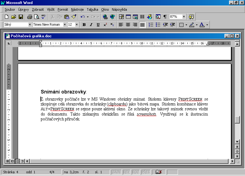 Většina programů nabízí celou řadu různých efektů, které lze na obrázky aplikovat (rozostření, zaostření, detekci hran, deformaci obrázku nebo jeho části a další funkce). 4.