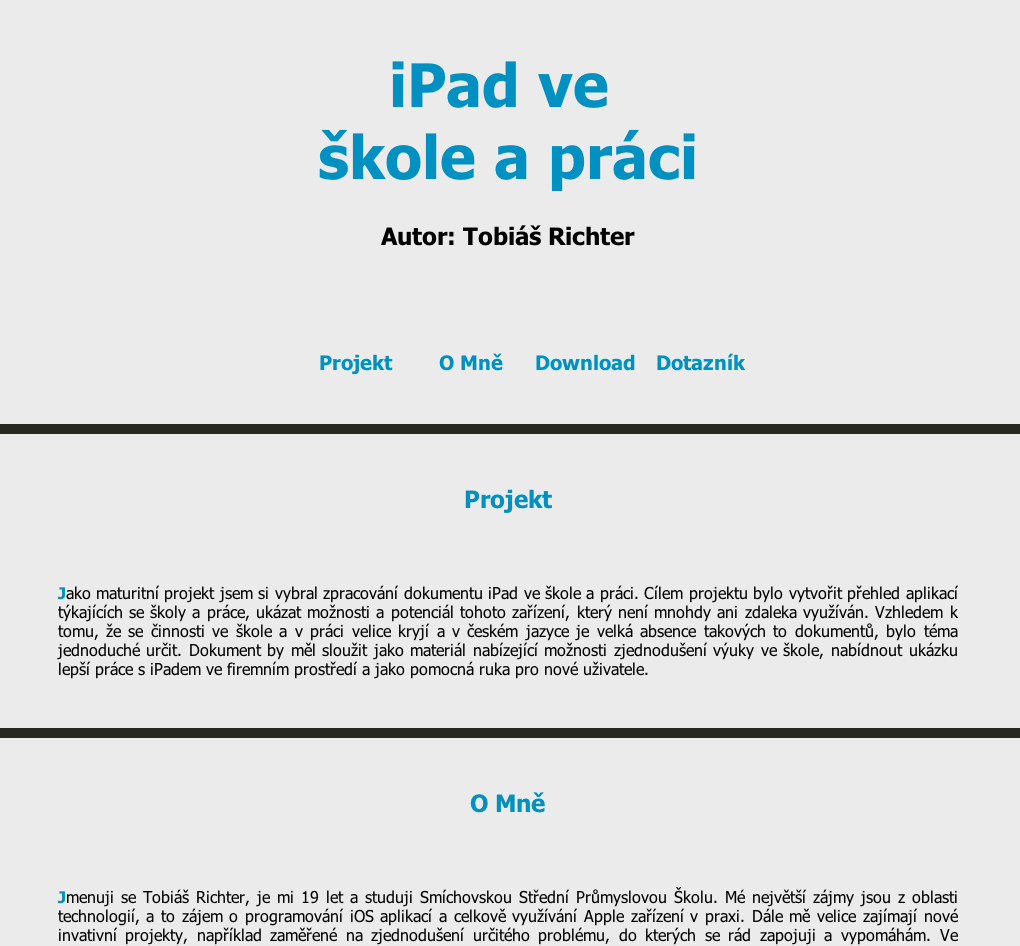 B) Web o projektu Celé webové stránky jsou k dispozici na adrese http://ipadveskoleapraci.9e.