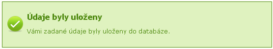 Poloţky, které jsou dopočítávány se zobrazují s šedým rastrem a nelze je editovat. Jejich hodnota bude vloţena systémem na základě výpočtu z vloţených údajů.