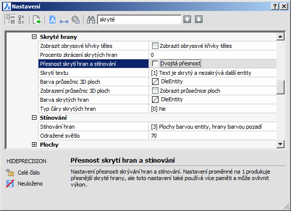 Skrýt Rendering > Skrýt Zobrazit > Rendering > Skrýt SKRÝT (_HIDE) BricsCAD > Panel nástrojů Rendering Po spuštění nástroje program překreslí drátový model v aktuálním výřezu tak, že nebudou vidět