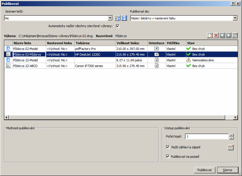 BricsCAD > Panel nástrojů Standardní Publikovat Standardní > Publikovat Soubor > Publikovat PUBLIKOVAT (_PUBLISH) Nástroj umožňuje konfigurovat a spouštět dávkový tisk výkresů.